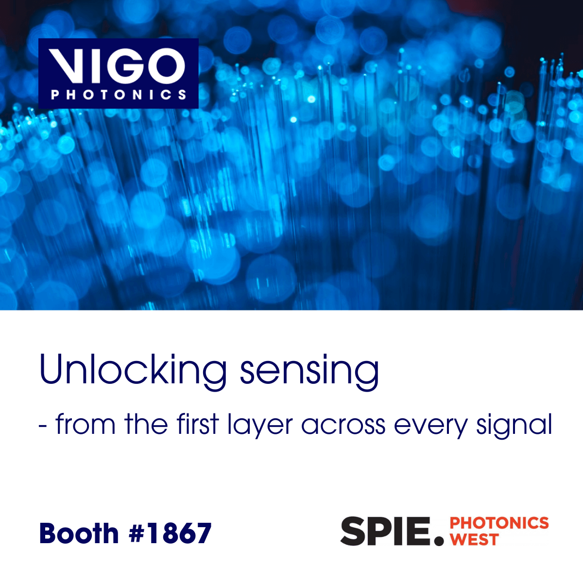 A blue background with blurred fiber optic lights, VIGO Photonics logo at the top, and text: Unlocking sensing – from the first layer across every signal. Booth #1867. SPIE Photonics West logo at the bottom right.