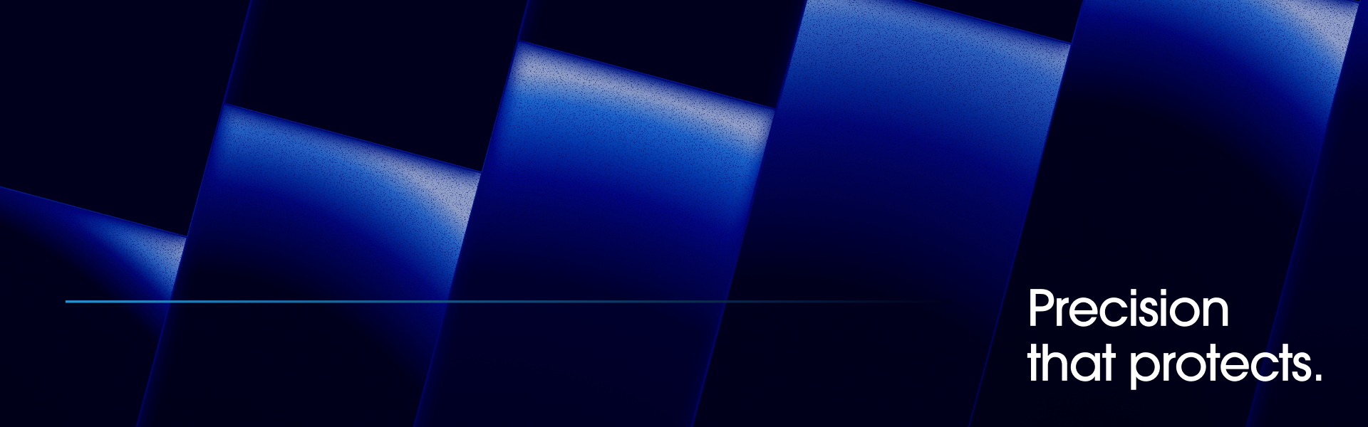 Abstract blue and black geometric pattern with a thin horizontal line and the text Precision that protects. in bold white font on the lower right.